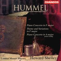Johann Nepomuk Hummel: Piano Concerto in F major; Theme and Variations in F major; Piano Concerto in A major von Howard Shelley