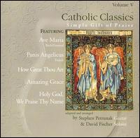 Catholic Classics, vol. V: Simple Gift of Praise von Steve Petrunak