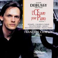 Debussy: L'Oeuvre Pour Piano, Vol. 1 von François Chaplin