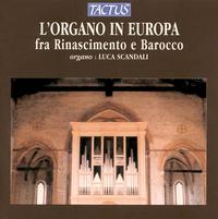 L'Organo in Europa: From Renaisance to Baroque von Luca Scandali