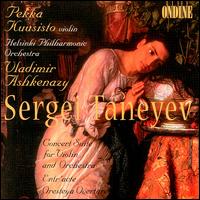 Sergei Taneyev: Concert Suite for Violin & Orchestra; Entr'acte; Oresteya Overture von Pekka Kuusisto
