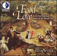 The Food of Love: Early Instrumental Music of the British Isles von Hesperus