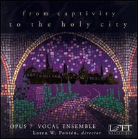 From Captivity to the Holy City von Opus 7 Vocal Ensemble