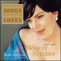 Forgotten Songs, Forgotten Loves von Wendy Nielsen