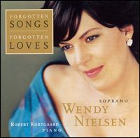 Forgotten Songs, Forgotten Loves von Wendy Nielsen