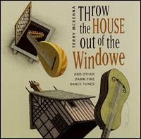 Throw the House Out of the Windowe and Other Damn Fine Dance Tunes von Terry McKenna