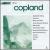 Copland: Appalachian Spring; Quiet City; Music for Theatre; 3 Latin American Sketches; Billy the Kid; etc. von Various Artists