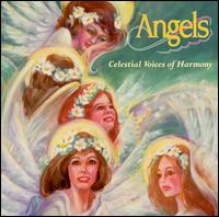 Angels: Celestial Voices of Harmony von Various Artists