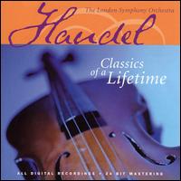 Handel: Classics of a Lifetime von London Symphony Orchestra