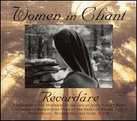 Recordare: Women in Chant von Benedictine Nuns of Regina Laudis Abbey