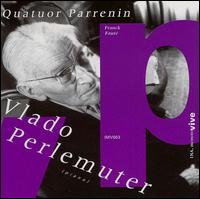Vlado Perlemuter and Quatuor Parrenin play Franck & Faure von Vlado Perlemuter