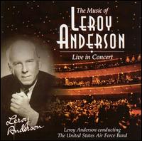 Music of Leroy Anderson: Live in Concert von Leroy Anderson