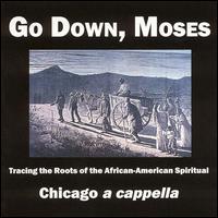 Go Down, Moses: African American Spirituals von Acapella Chicago