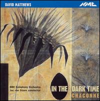David Matthews: In the Dark Time / Chaconne von Various Artists