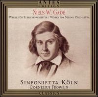 Niels W. Gade: Works for String Orchestra von Various Artists