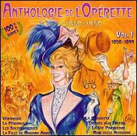 Anthologie de l'Opérette, 1850-1950: Vol. 1, 1850-1899 von Various Artists