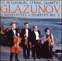 Glazunov: 5 Novelettes for String Quartet, Op. 15 / String Quartet No. 5, Op. 70 von St. Petersburg String Quartet
