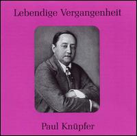 Lebendige Vergangenheit: Paul Knüpfer von Paul Knupfer