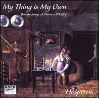 My Thing Is My Own: Bawdy Songs of Thomas D'Urfey von Hesperus