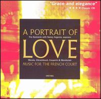 A Portrait of Love: Music for the French Consort von Trio Sonnerie/Argenta