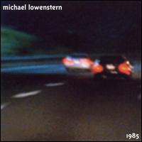 Michael Lowenstern: 1985 von Michael Lowenstern