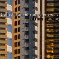 Bach 2000 von David Matthews & the Manhattan Jazz Quintet