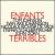 Enfants Terribles von Steffen Schleiermacher