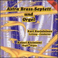 Astra Brass Septet & Organ von Astra Brass Septett