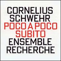 Cornelius Schwehr: Poco a poco subito von Cornelius Schwehr