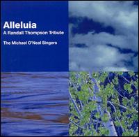 Alleluia: A Randall Thompson Tribute von Michael O'Neal Singers