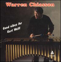 Good Vibes For Kurt Weill von Warren Chiasson