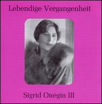 Lebendige Vergangenheit: Sigrid Onégin, Vol. 3 von Sigrid Onegin