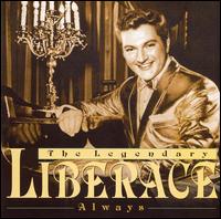 The Legendary Liberace: Always von Liberace