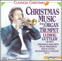 Classical Christmas Music for Trumpet and Organ von Ludwig Güttler