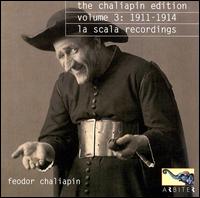 The Chaliapin Edition, Vol. 3: 1911-14, La Scala Recordings von Feodor Chaliapin