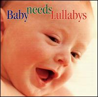 Baby Needs Lullabys von Various Artists