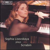 Sophia Lisovskaya Plays Scriabin von Sophia Lisovskaya