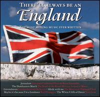There'll Always Be an England: The Most Moving Music Ever Written von Various Artists