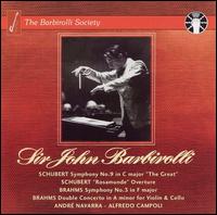 Schubert: Symphony No. 9 "The Great"; Rosamunde Overture; Brahms: Symphony No. 3; Double Concerto von John Barbirolli