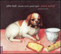 John Bull: Doctor Bull's Good Night von Pierre Hantaï