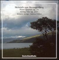 Heinrich von Herzogenberg: Piano Quartet, Op. 75 / String Trio, Op. 27/1 von Various Artists