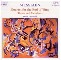 Olivier Messiaen: Quartet for the End of Time; Theme and Variations von Amici Ensemble