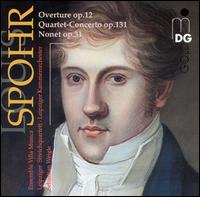 Spohr: Overture, Op. 12; Quartet-Concerto, Op. 131; Nonet, Op. 31 von Various Artists