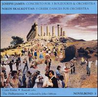 Joseph James: Concerto for 3 Bouzoukis & Orchestra; Nikos Skalkottas: 8 Greek Dances for Orchestra von John Gibbons