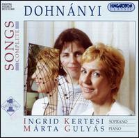 Dohnányi: Songs, Complete von Ingrid Kertesi