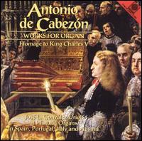 Antonio de Cabezón: Works for organ, Homage to King Charles V von Various Artists