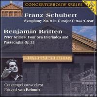 Schubert: Symphony No. 9 in C Major D 944 "Great"; Benjamin Britten: Peter Grimes: Four Sea Interludes and Passacagli von Eduard Van Beinum