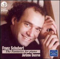 Schubert: The Fantasies for Piano von Jérôme Ducros