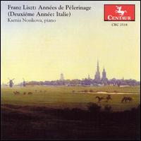 Franz Liszt: Années de Pèlerinage (Deuxiéme Année: Italie) von Ksenia Nosikova
