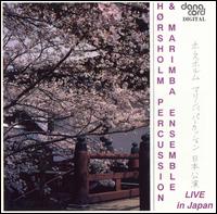 Hørsholm Percussion & Marimba Ensemble: Live in Japan von Horsholm Percussion & Marimba Ensemble